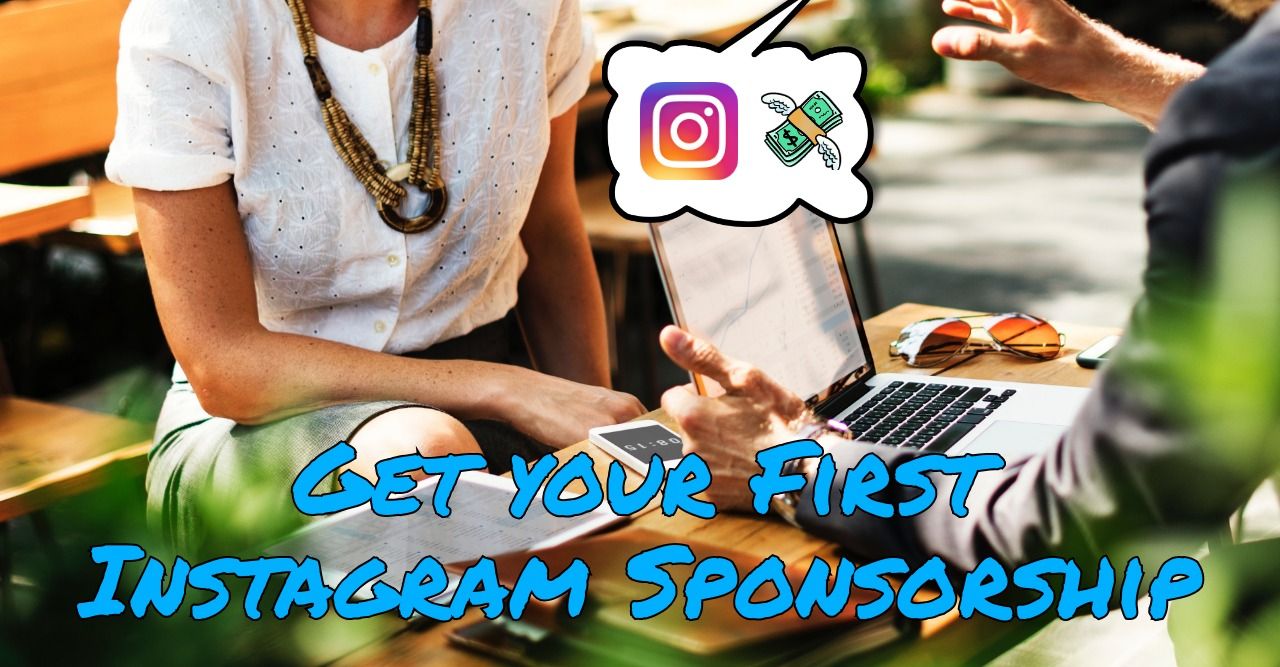 How To Get Your First Instagram Sponsorship