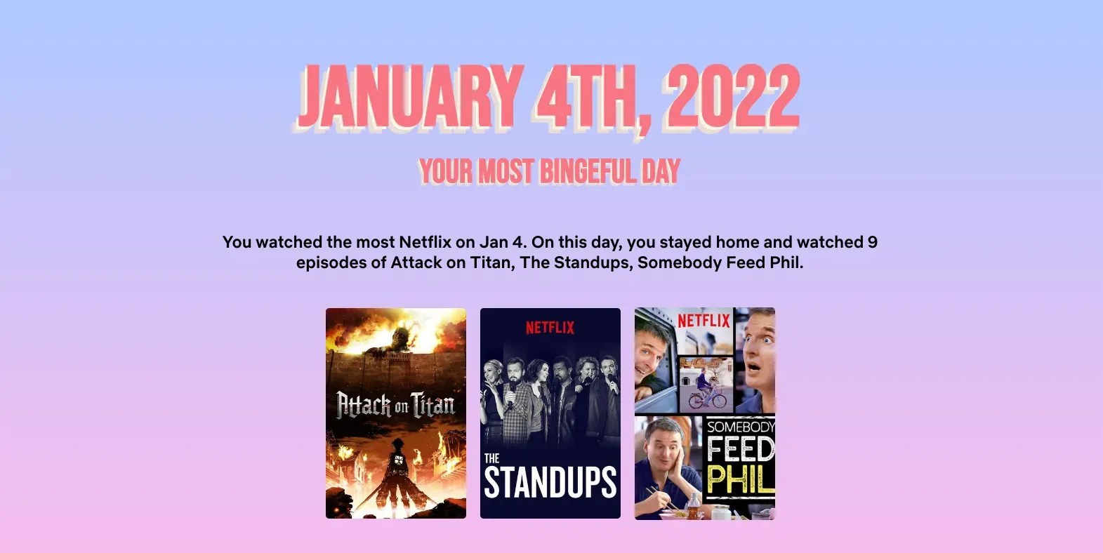 Netflix Wrapped example with a fake date and three film titles: The Standup, Somebody Feed Phil, Attack on Titan