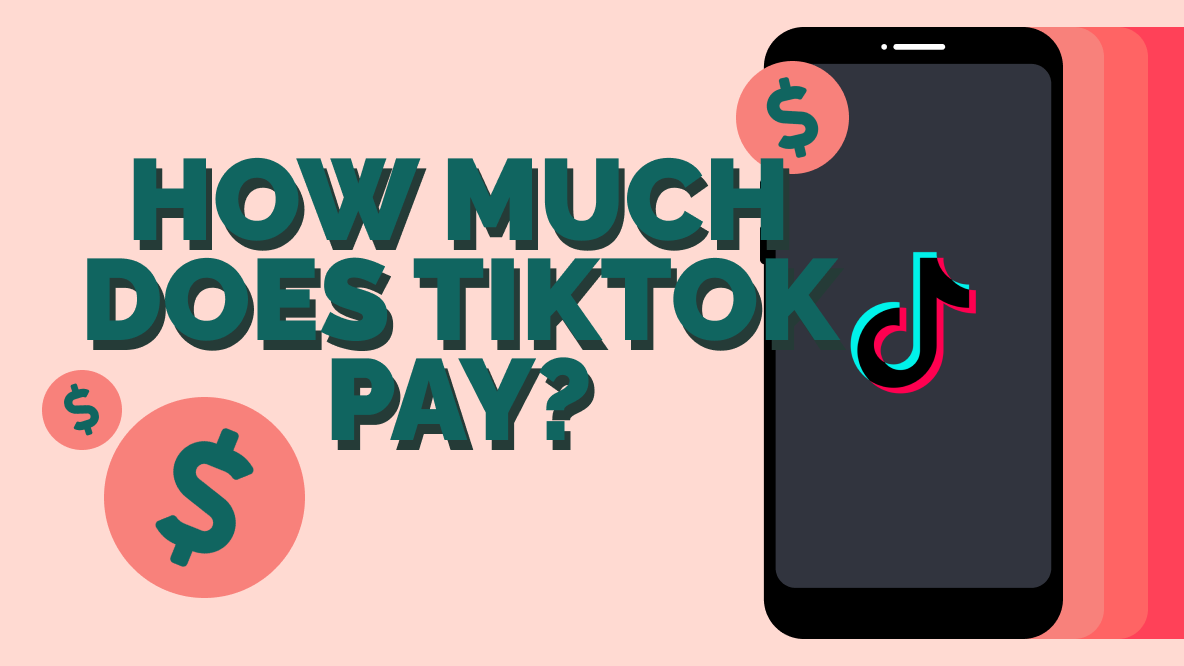 How Much Does TikTok Pay Creators In 2023   HOW MUCH DOES TIKTOK PAY 